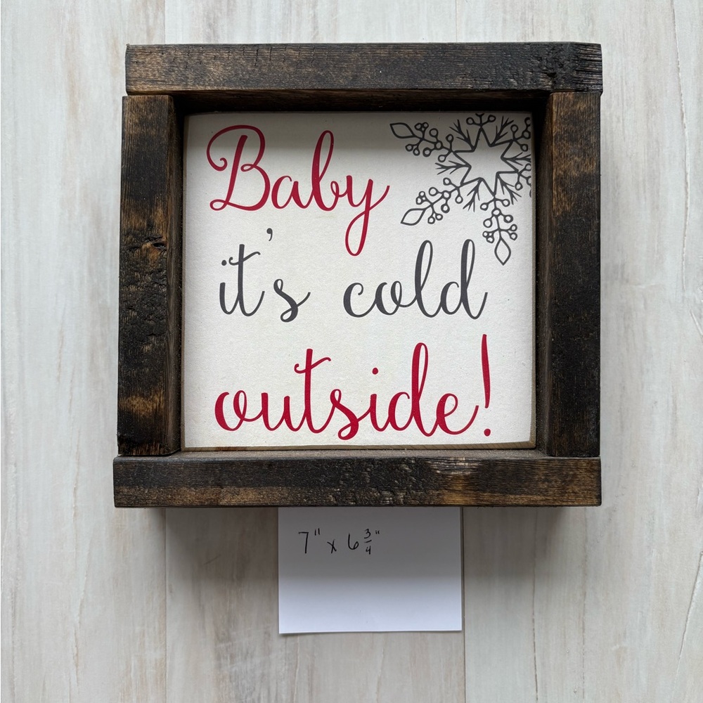 Rustic Wooden Framed Sign - Baby It's Cold Outside